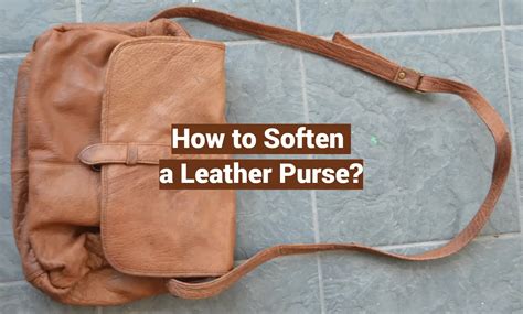 how to soften a leather purse|how to soften leather shoelaces.